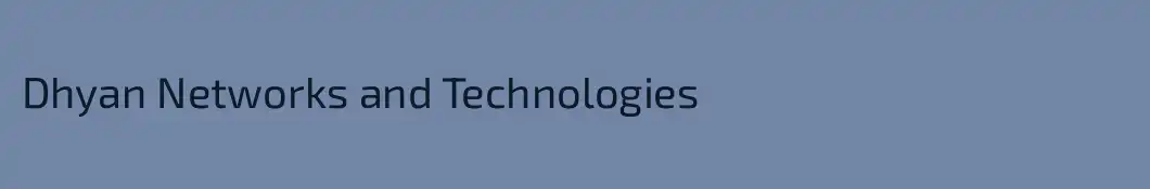 Dhyan Networks and Technologies